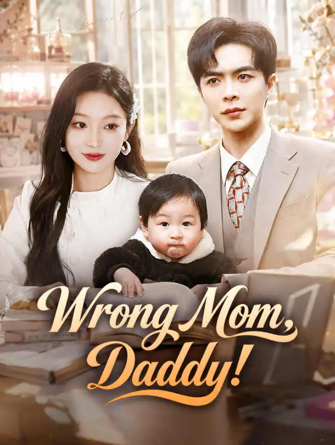 Wrong Mom, Daddy! short drama poster
