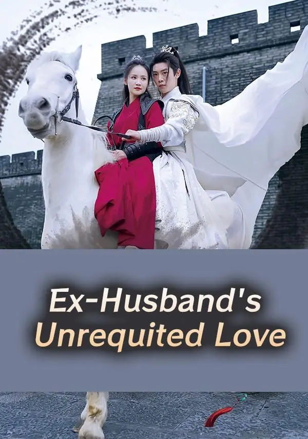 Ex-Husband's Unrequited Love short drama poster