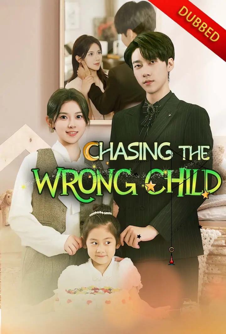Chasing the Wrong Child short drama poster