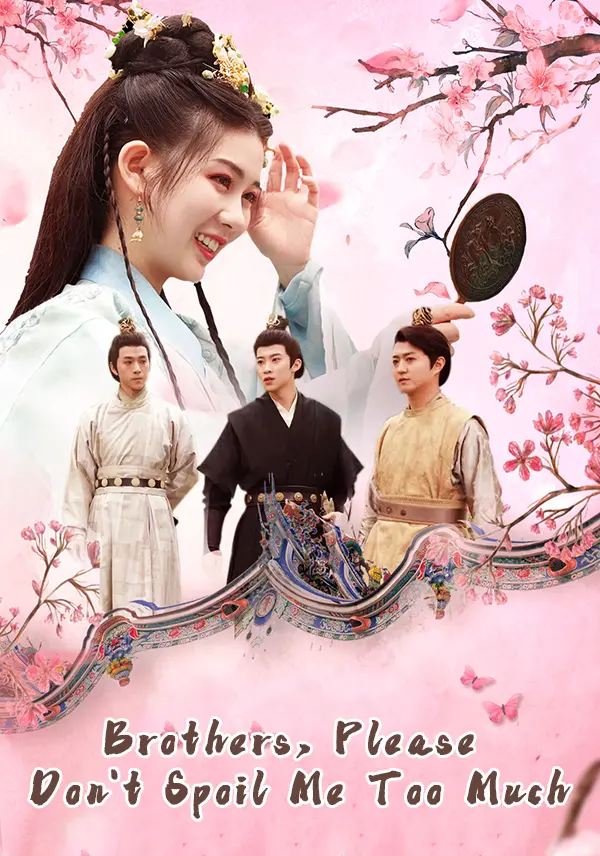 Brothers, Please Don't Spoil Me Too Much short drama poster