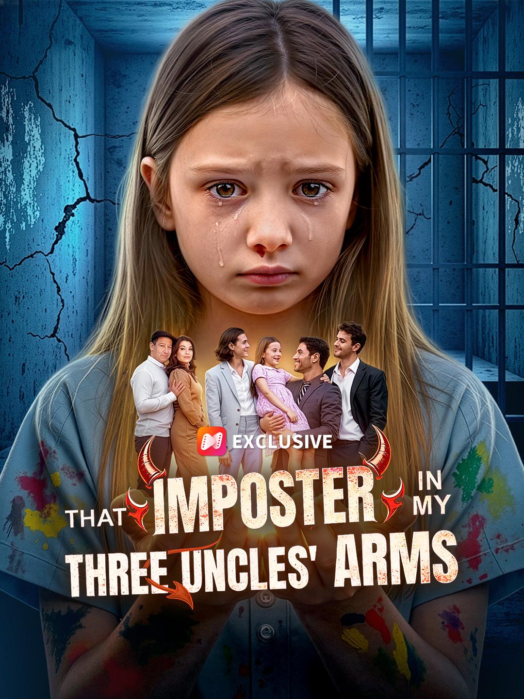 That Impostor, in My Three Uncles' Arms short drama poster