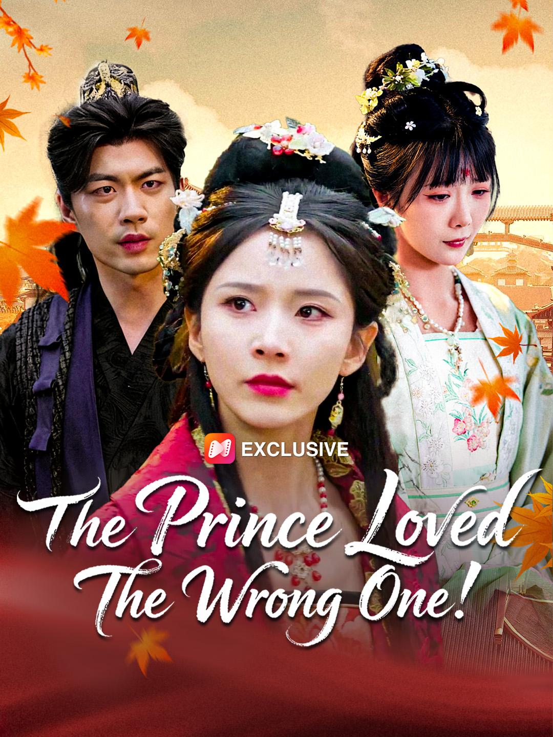 The Prince Loved The Wrong One! short drama poster