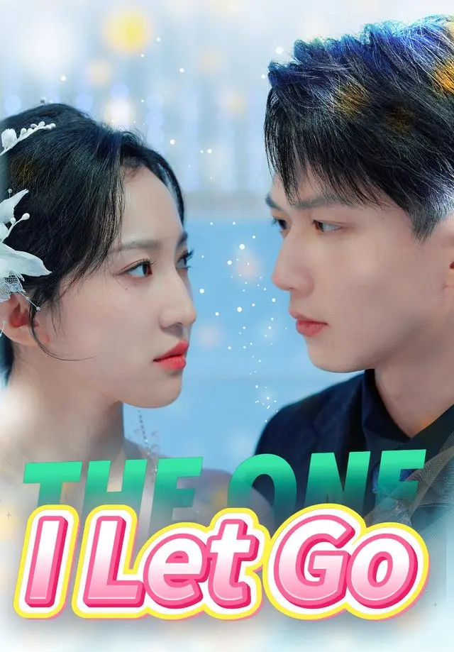 The One I Let Go short drama poster