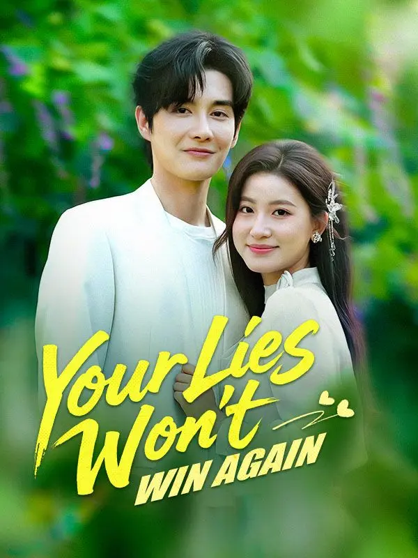 Your Lies Won't Win Again short drama poster
