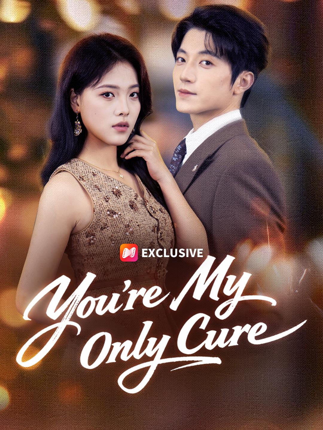 You're My Only Cure short drama poster