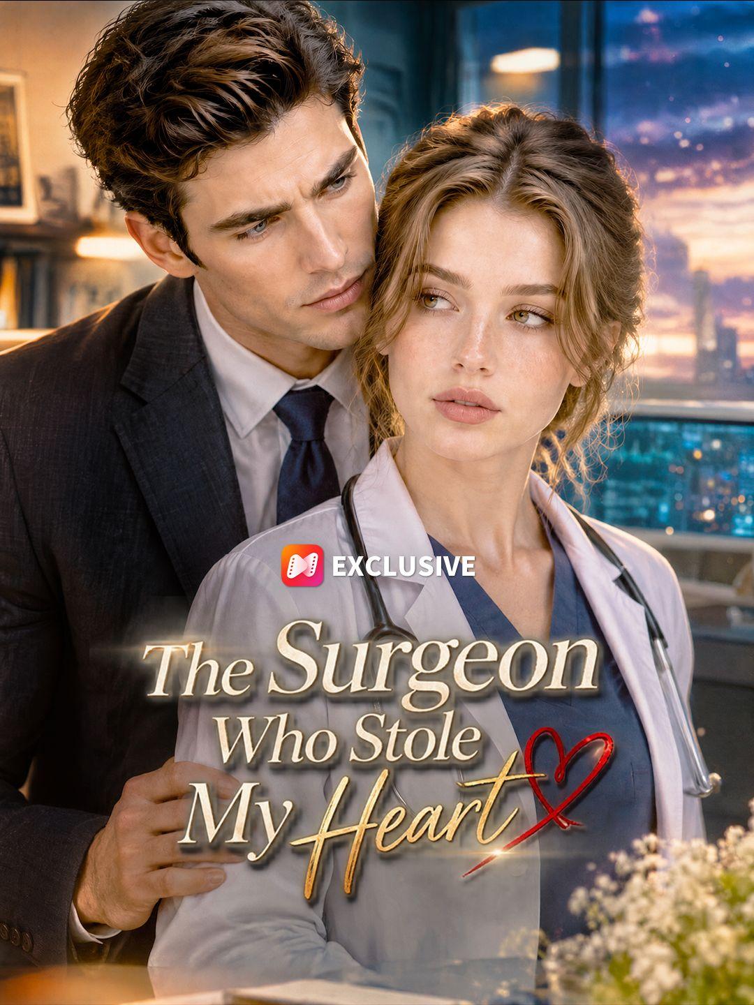 The Surgeon Who Stole My Heart short drama poster