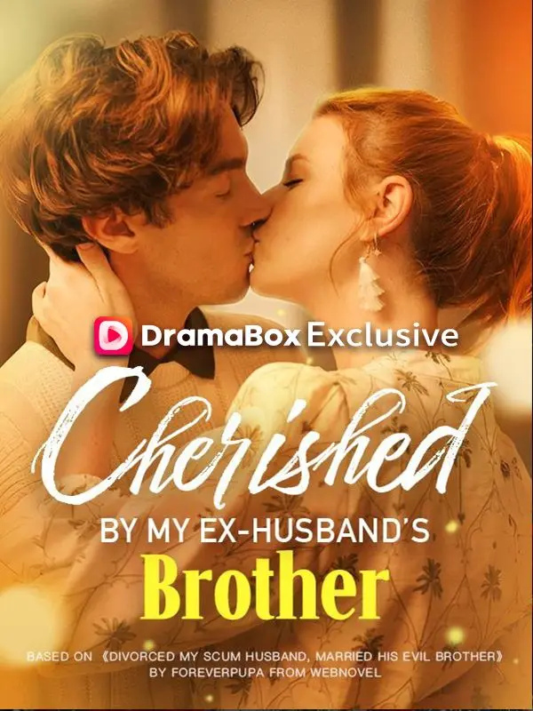 Cherished by My Exhusband's Brother short drama poster