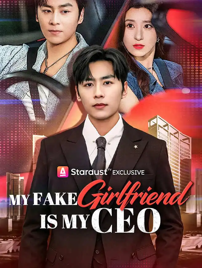 My Fake Girlfriend Is My CEO short drama poster