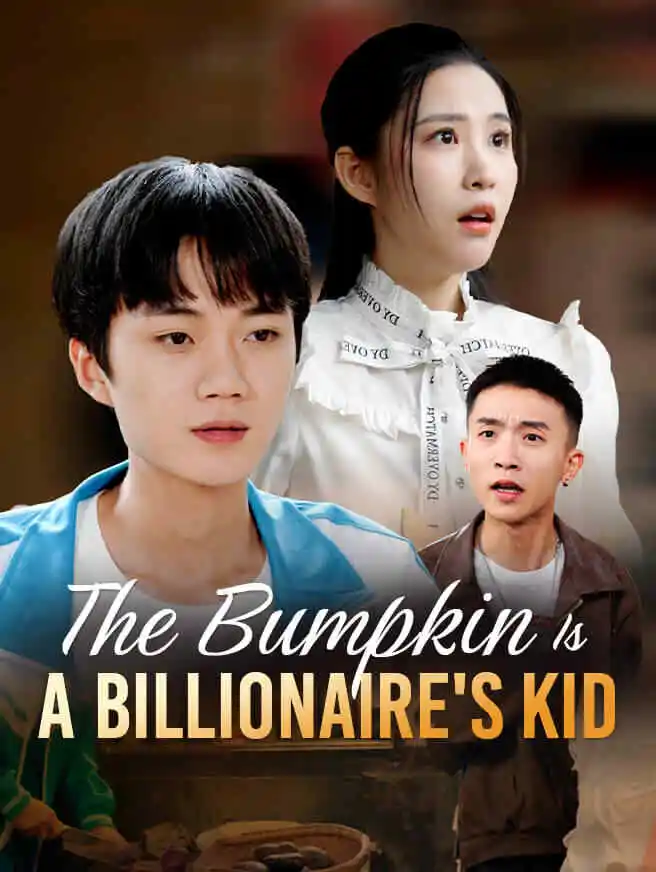 The Bumpkin Is a Billionaire's Kid short drama poster