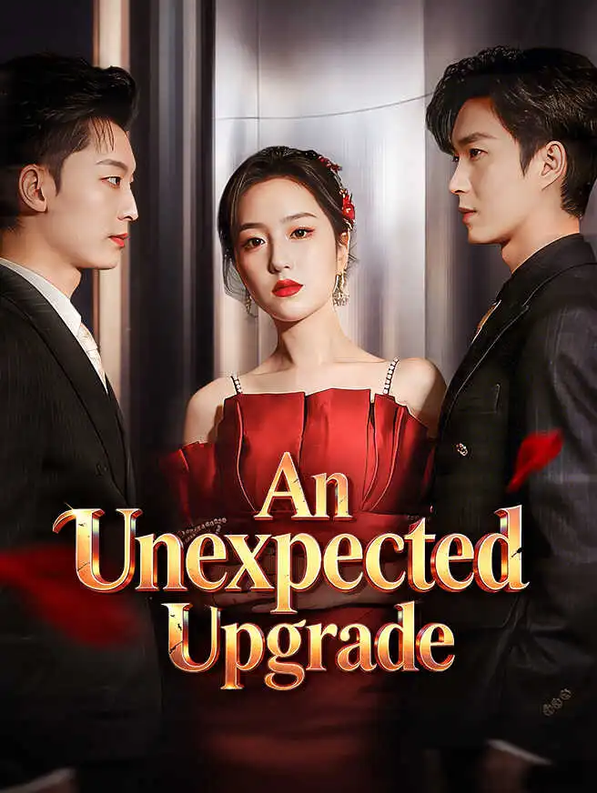 An Unexpected Upgrade short drama poster
