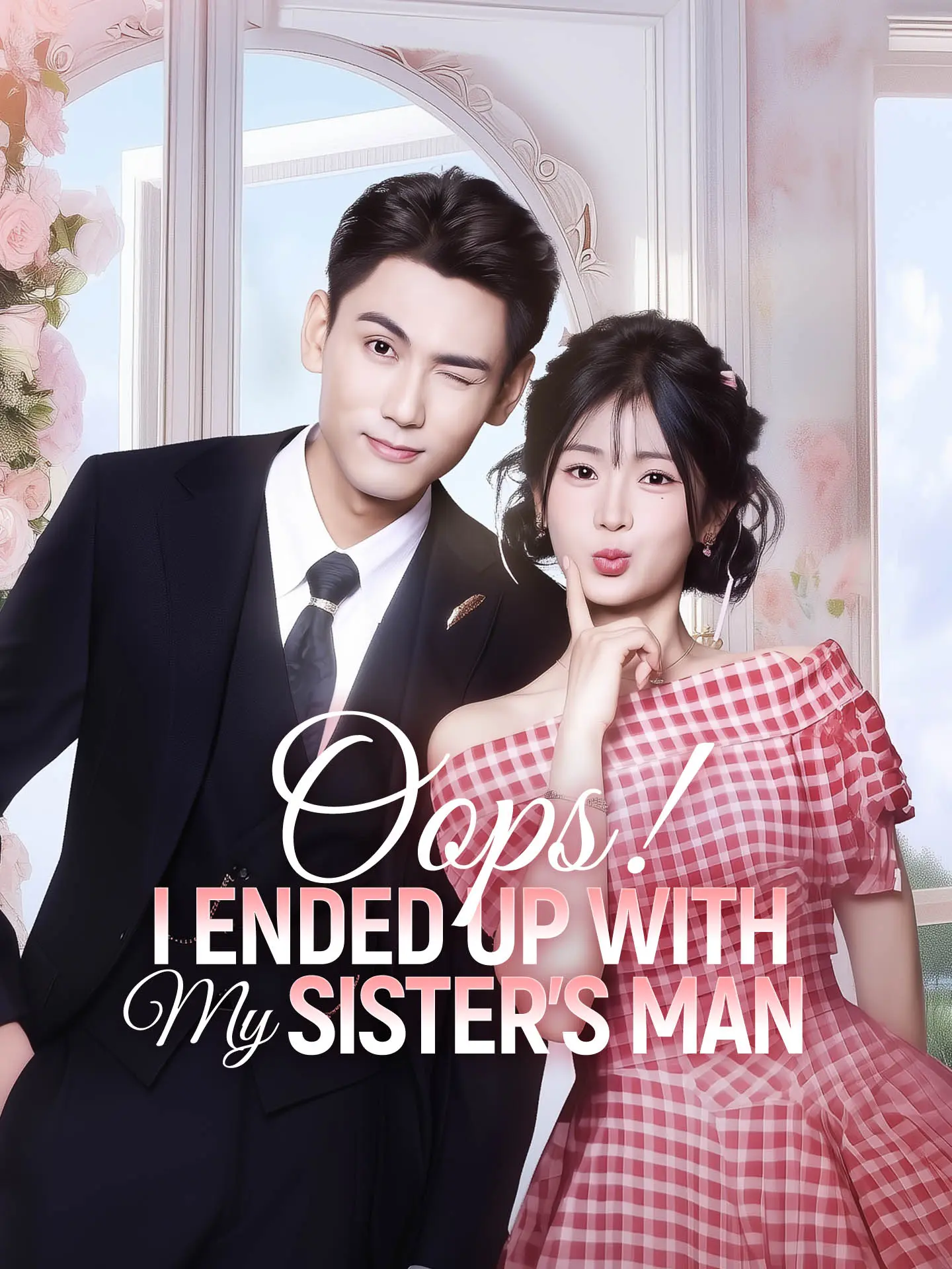 Oops! I Ended Up with My Sister's Man short drama poster