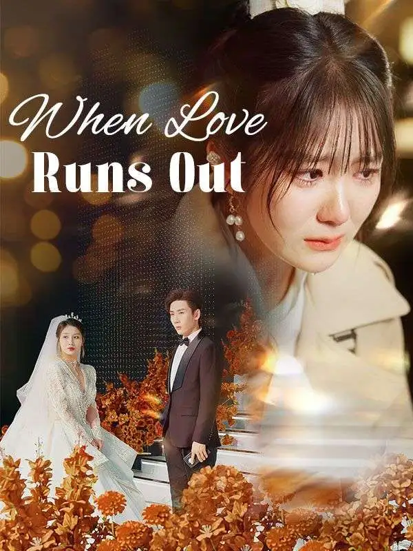 When Love Runs Out (DUBBED) short drama poster