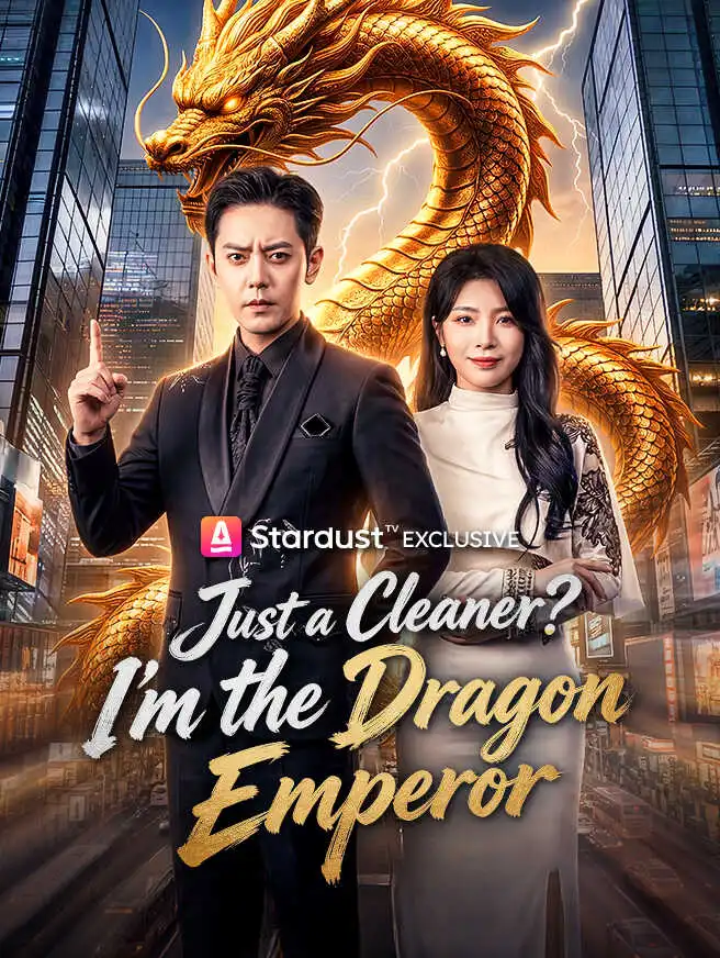 Just a Cleaner? I'm the Dragon Emperor short drama poster