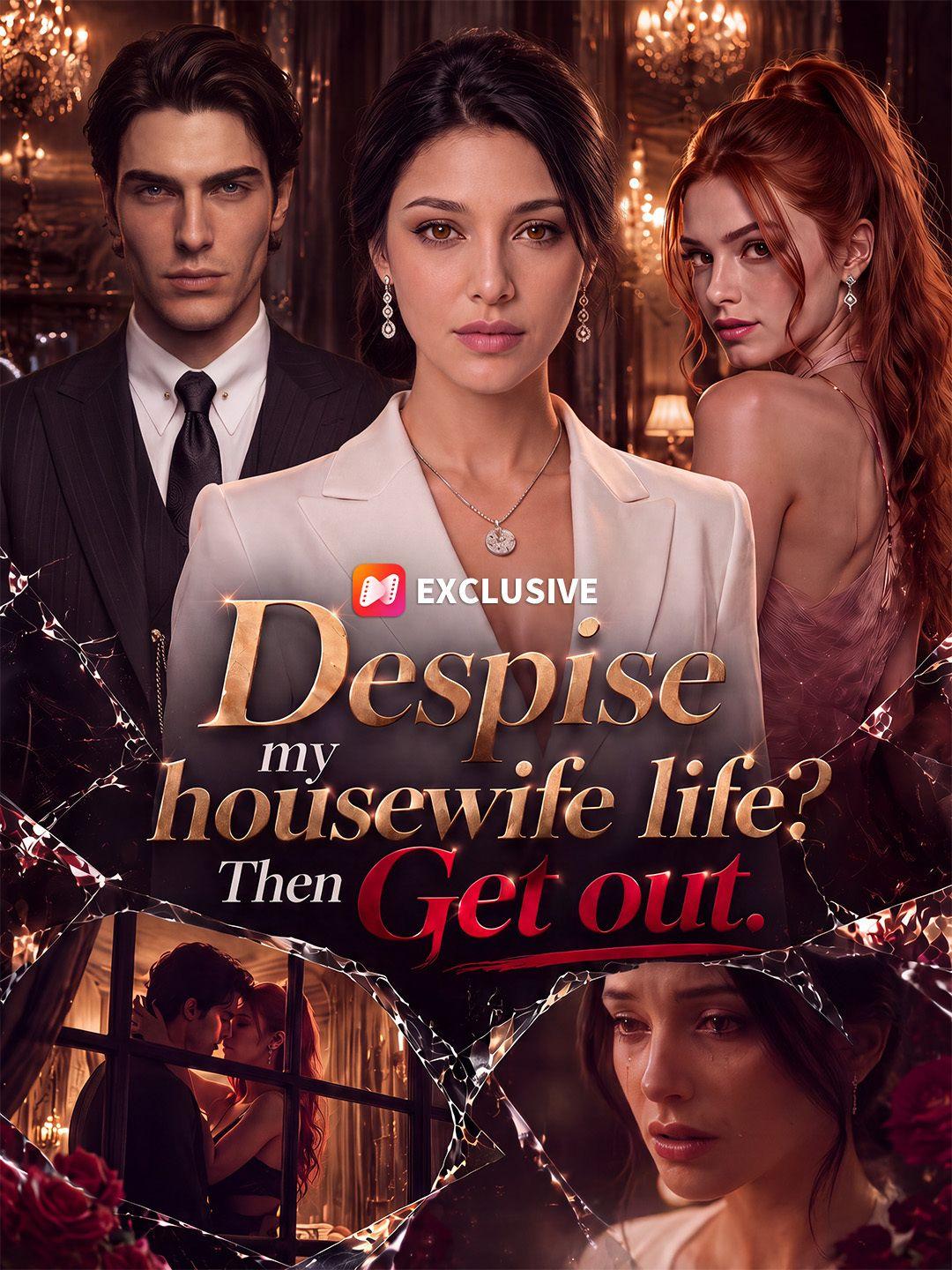Despise my housewife life? Then Get out short drama poster