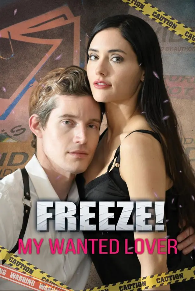 Freeze! My Wanted Lover short drama poster