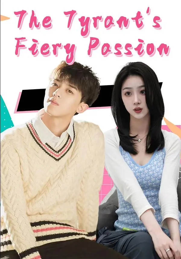 The Tyrant's Fiery Passion short drama poster