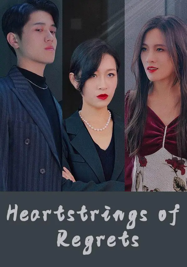 Heartstrings of Regrets short drama poster