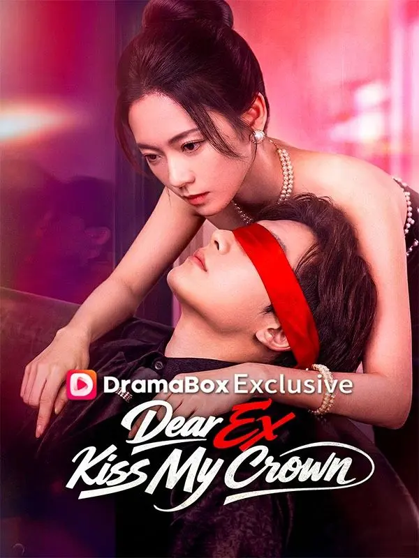 Dear Ex, Kiss My Crown (DUBBED) short drama poster