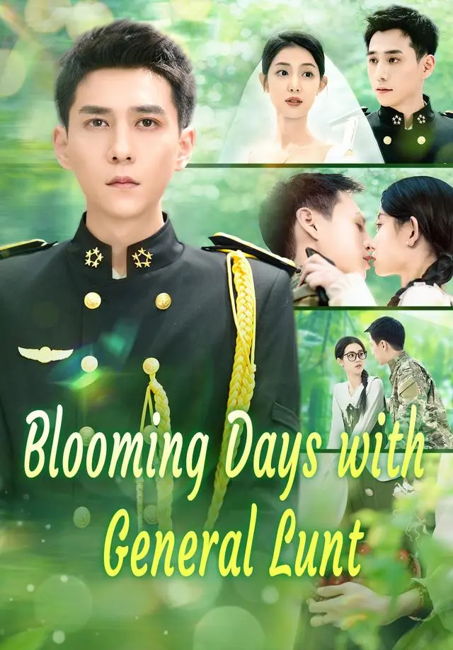 Blooming Days with General Lunt short drama poster