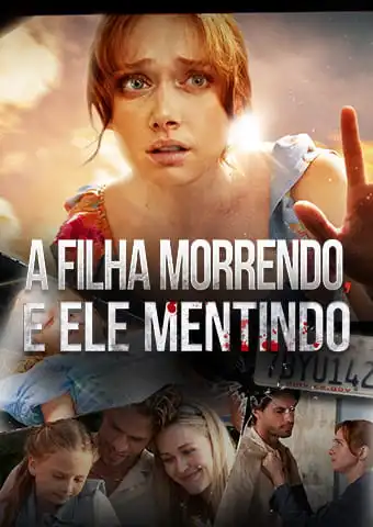 A Filha Morrendo, e Ele Mentindo short drama poster