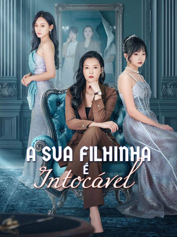 A sua filhinha é intocável. short drama poster