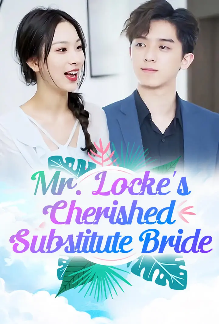 Mr. Locke's Cherished Substitute Bride short drama poster