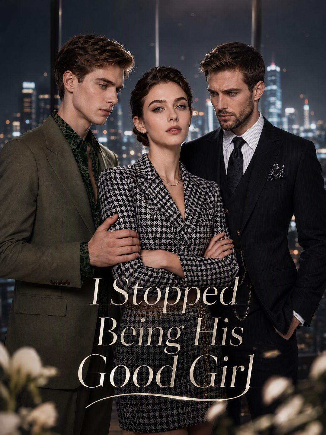 I Stopped Being His Good Girl short drama poster