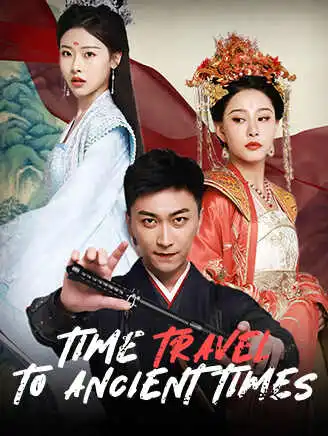 Time Travel to Ancient Times short drama poster