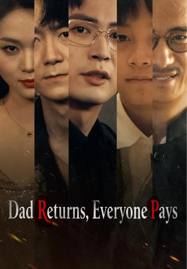 Dad Returns, Everyone Pays short drama poster