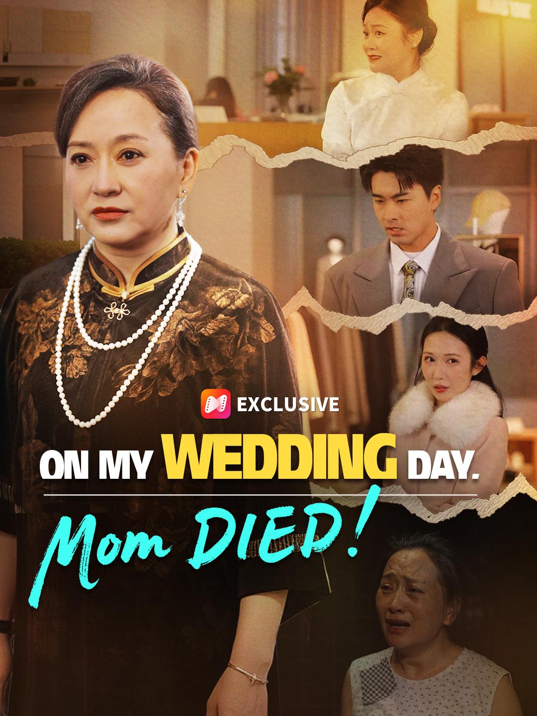 On My Wedding Day, Mom DIED! short drama poster