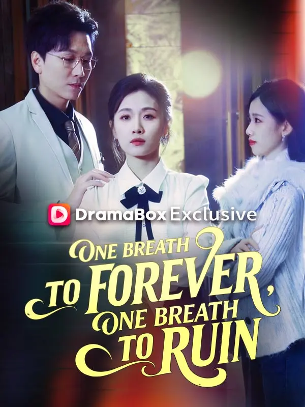 One Breath to Forever, One Breath to Ruin(DUBBED) short drama poster