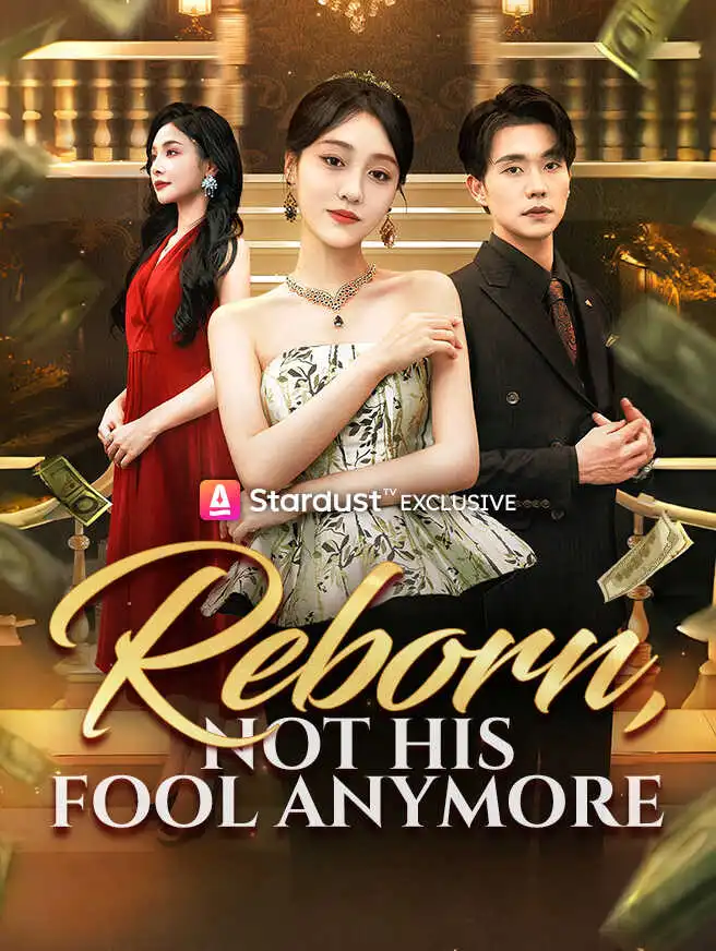 Reborn, Not His Fool Anymore short drama poster