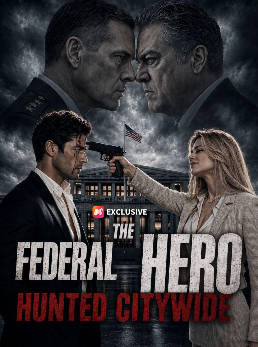 The Federal Hero Hunted Citywide short drama poster