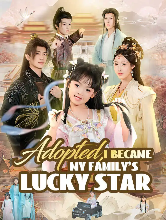 Adopted, I Became My Family's Lucky Star short drama poster