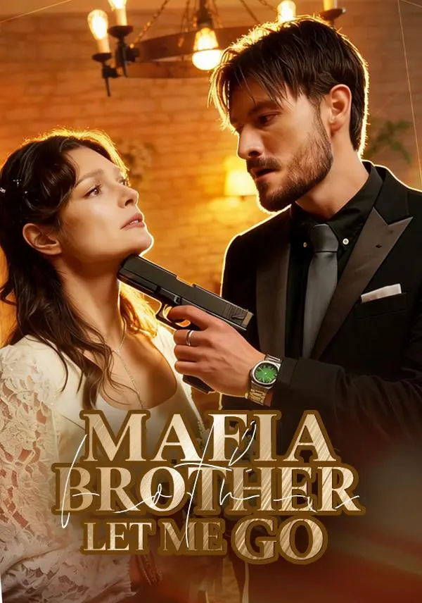 Mafia Brother,Let Me Go! short drama poster