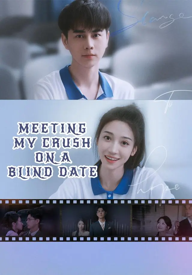 Meeting My Crush on a Blind Date short drama poster