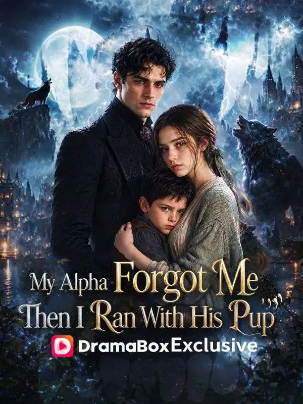 My Alpha Forgot Me; Then I Ran With His Pup short drama poster
