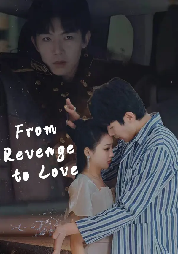 From Revenge to Love short drama poster