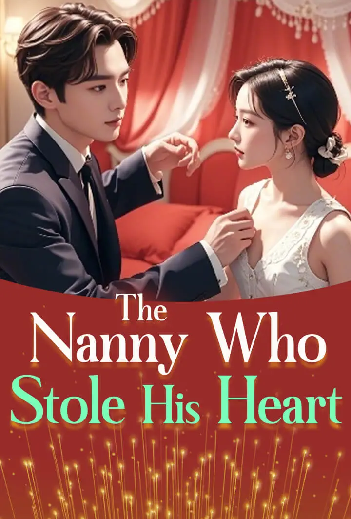 The Nanny Who Stole His Heart short drama poster