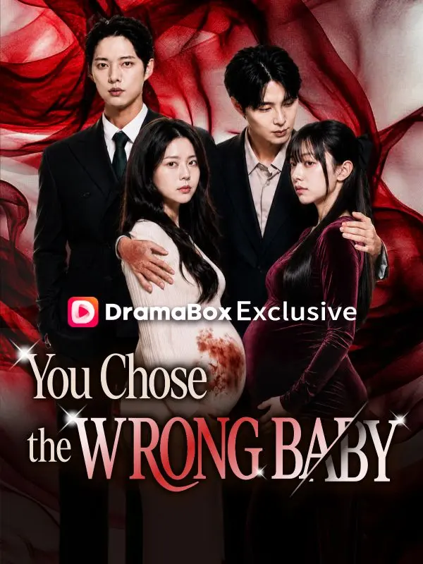 You Chose The Wrong Baby short drama poster