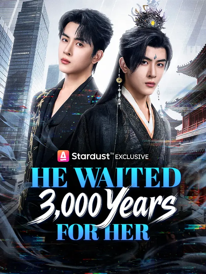He Waited 3,000 Years for Her short drama poster