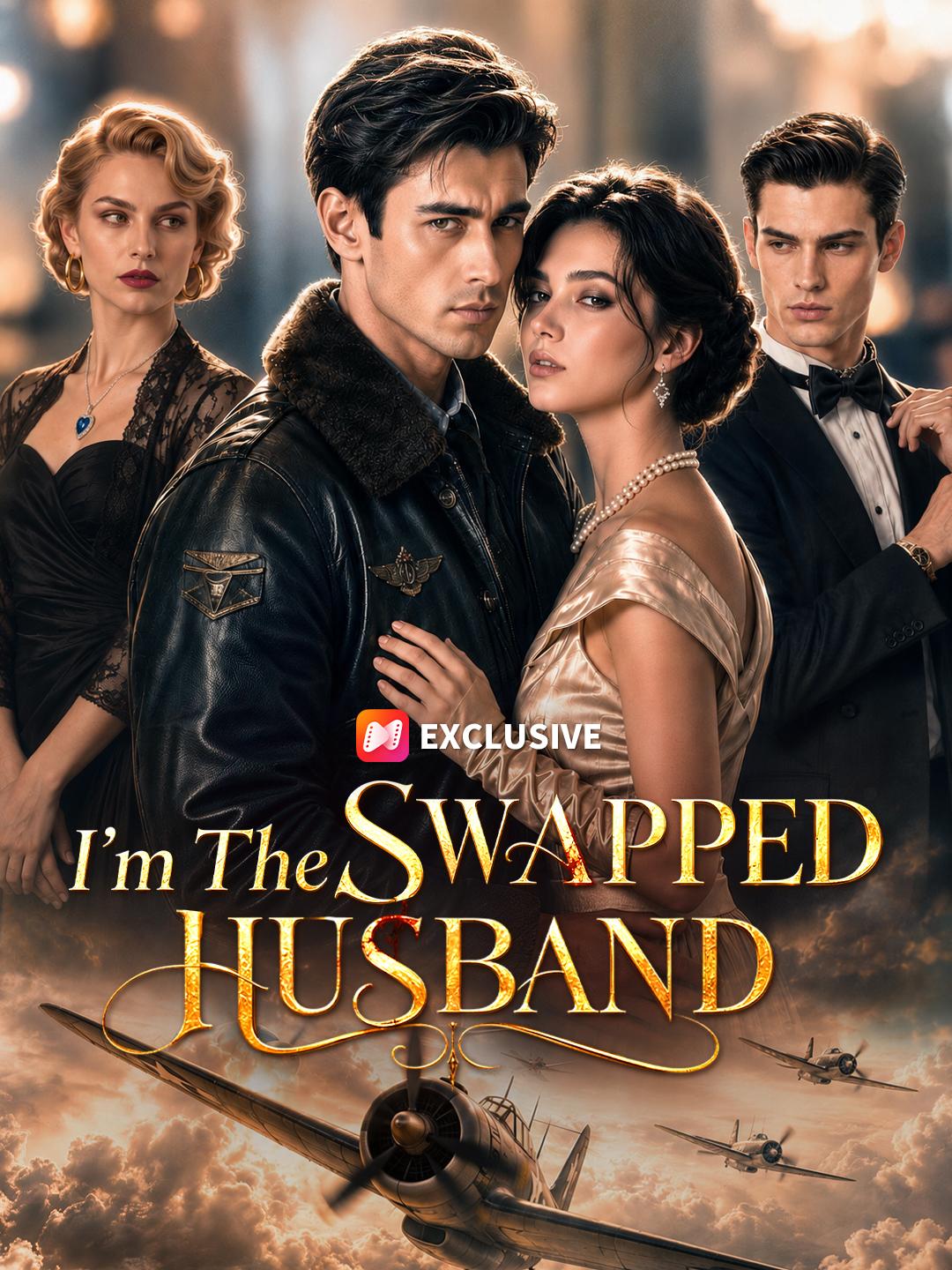 I’m The Swapped Husband short drama poster