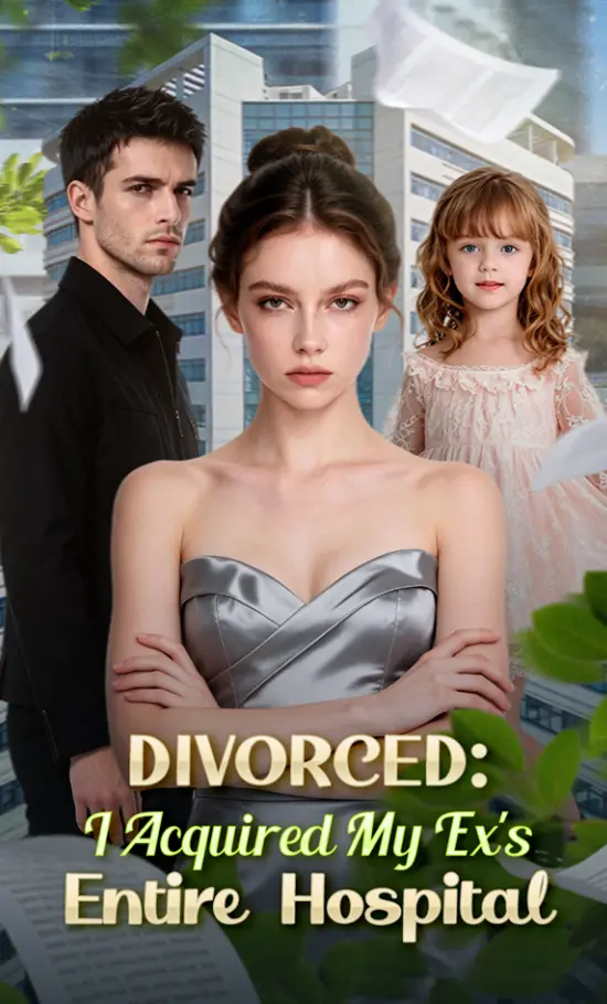 DIVORCED:I Acquired My Ex's Entire Hospital short drama poster