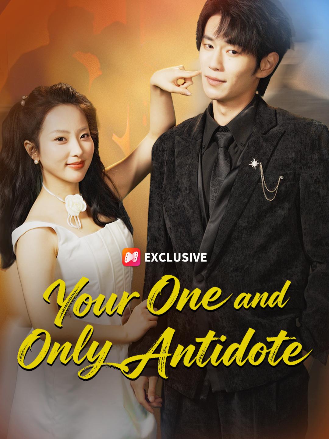 Your One and Only Antidote short drama poster