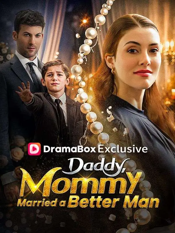 Daddy, Mommy Married a Better Man! short drama poster
