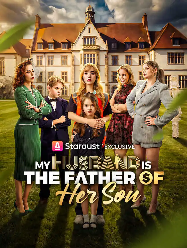 My Husband Is the Father of Her Son short drama poster