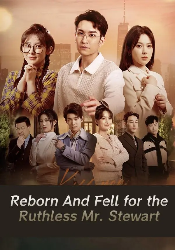 Reborn And Fell for the Ruthless Mr. Stewart short drama poster