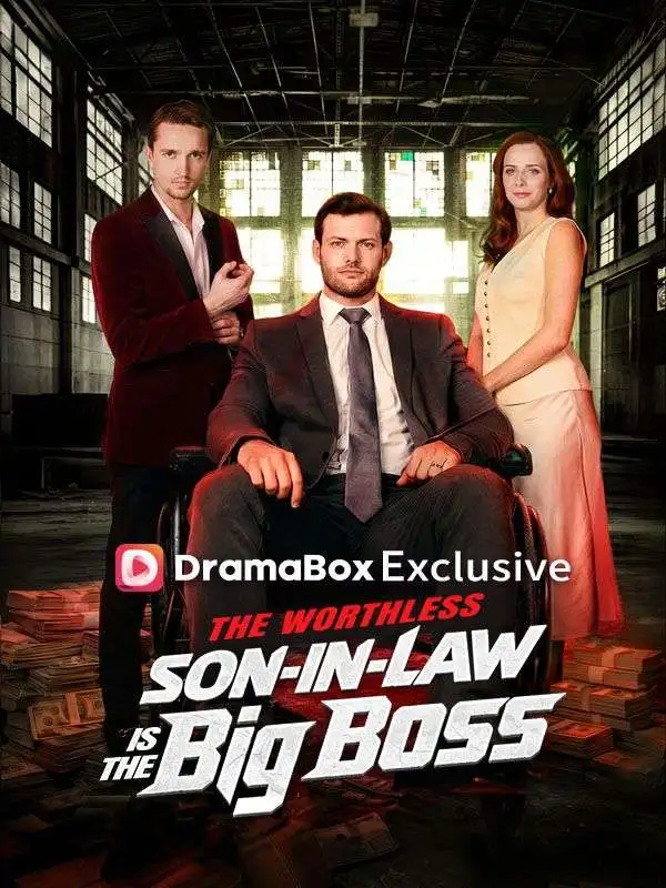 The Worthless Son-in-Law Is The Big Boss short drama poster