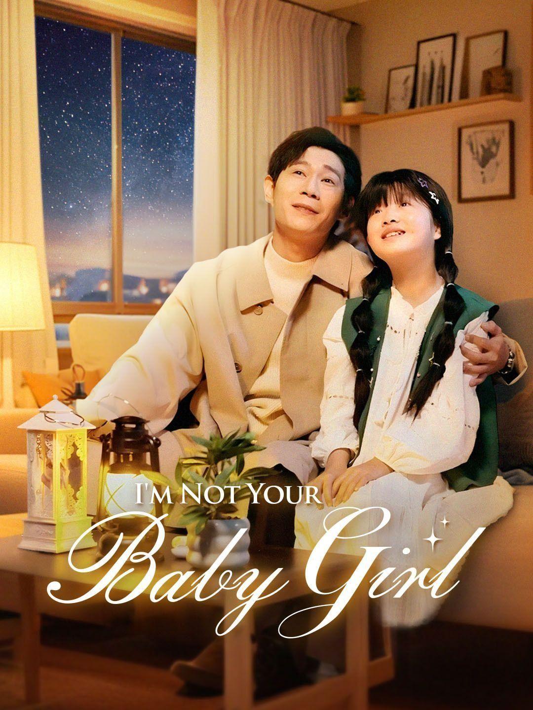 I'm Not Your Baby Girl short drama poster