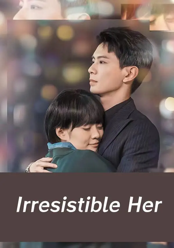 Irresistible Her short drama poster